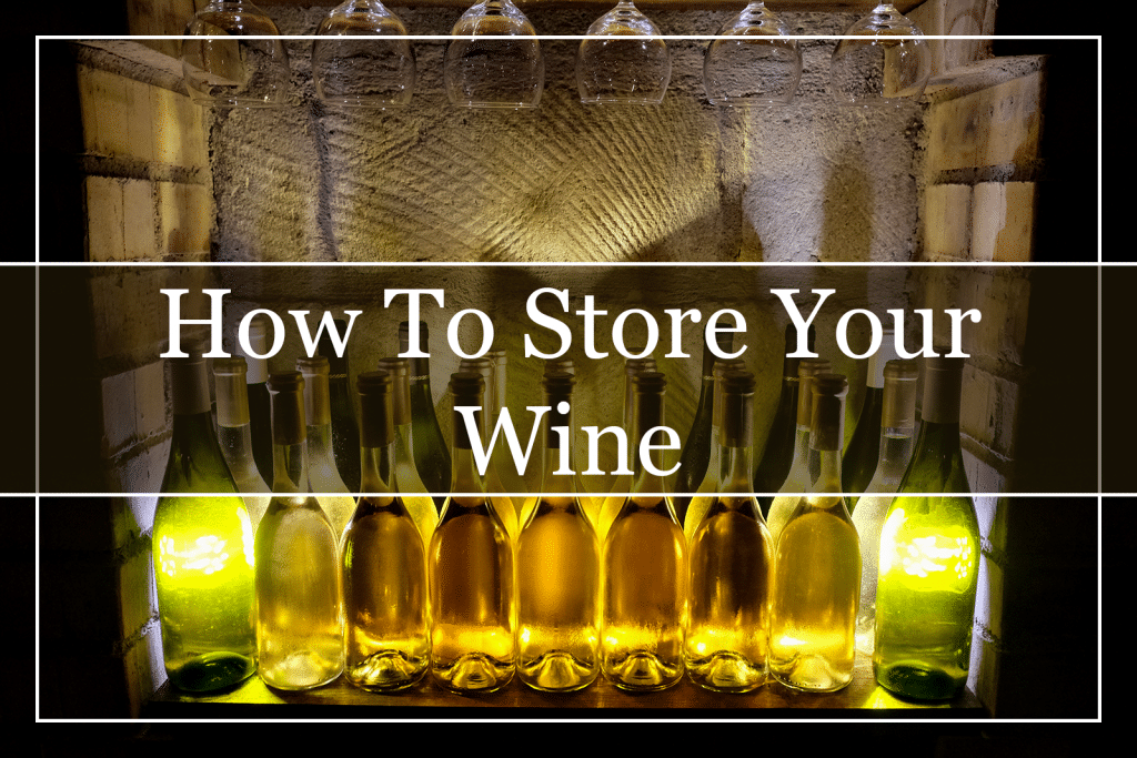 How To Store Your Wine