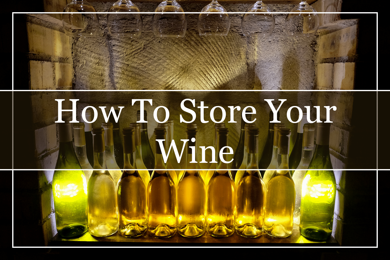 How to Store Your Wine at Home 101 (2022)