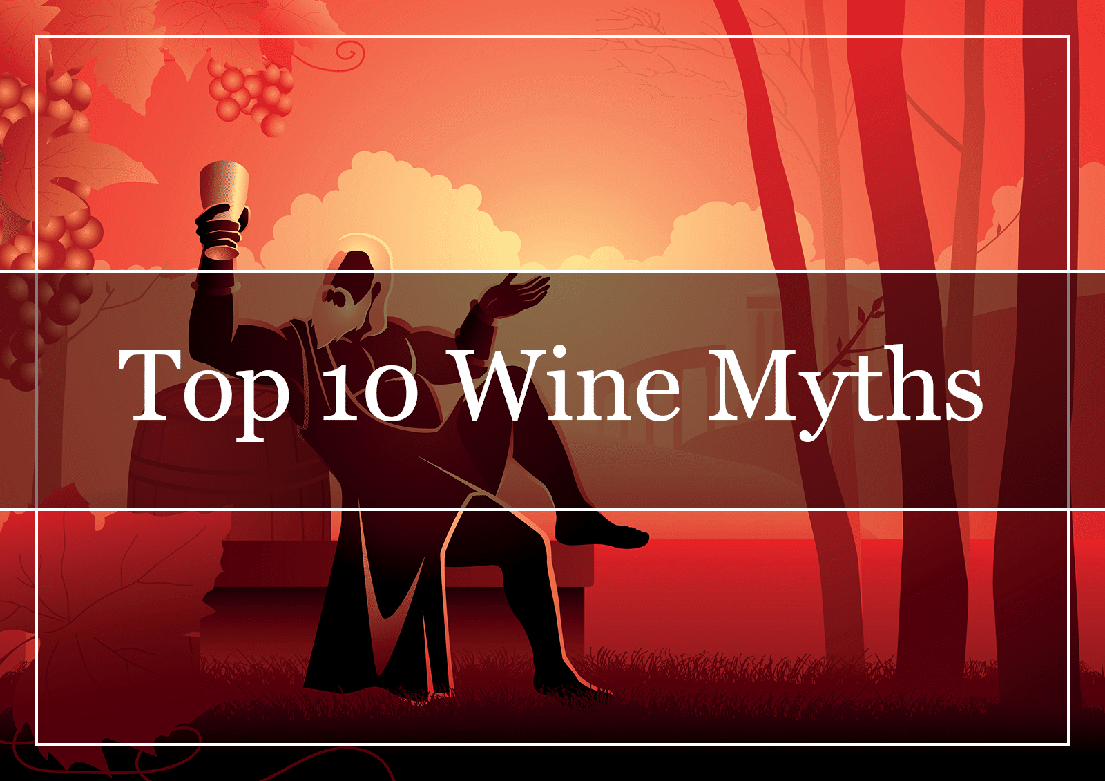 Top 10 Wine Myths Debunked