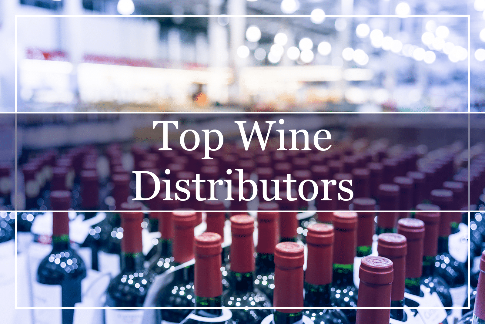 Top 10 Wine Distributors in California