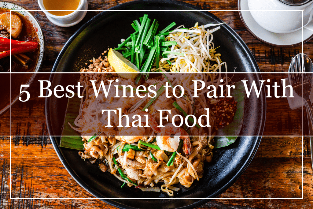 5 Best Wines to Pair With Thai Food Featured