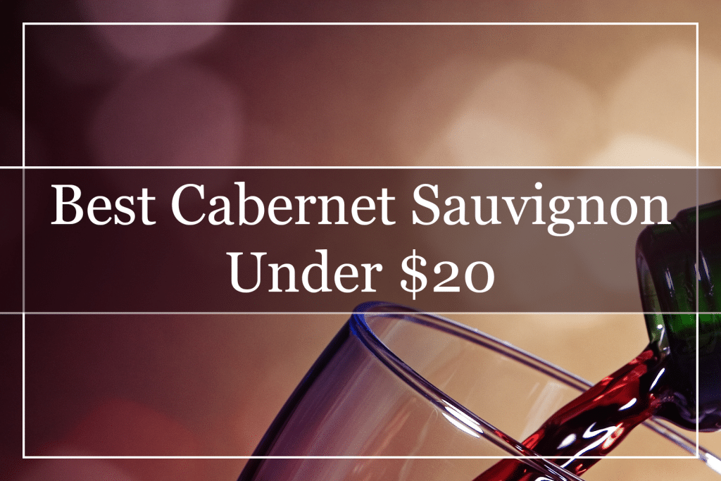 Best Cabernet Sauvignon Under $20 Featured