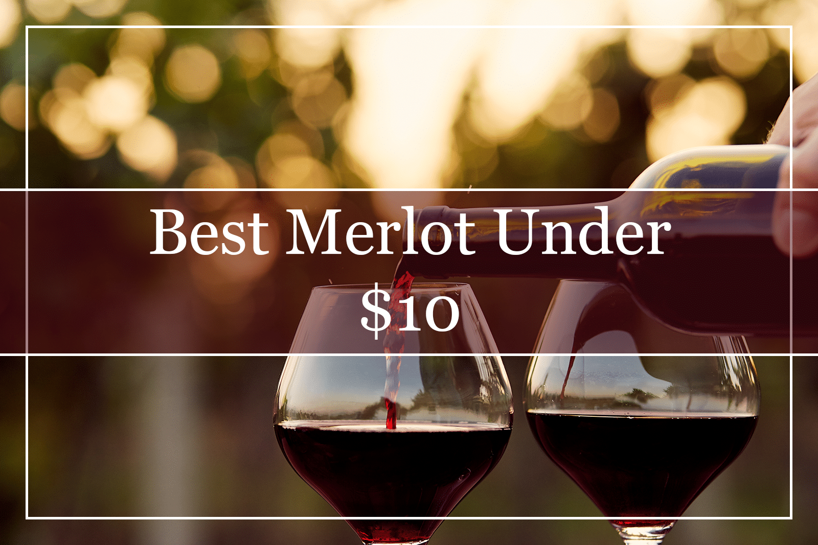 Best Cheap Merlot Under $10 Featured