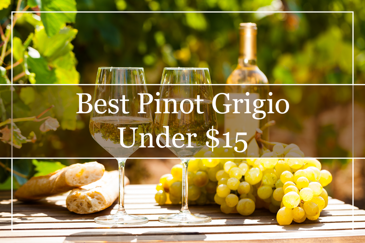 10 Best Cheap Pinot Grigio Wines Under 15 (2023)