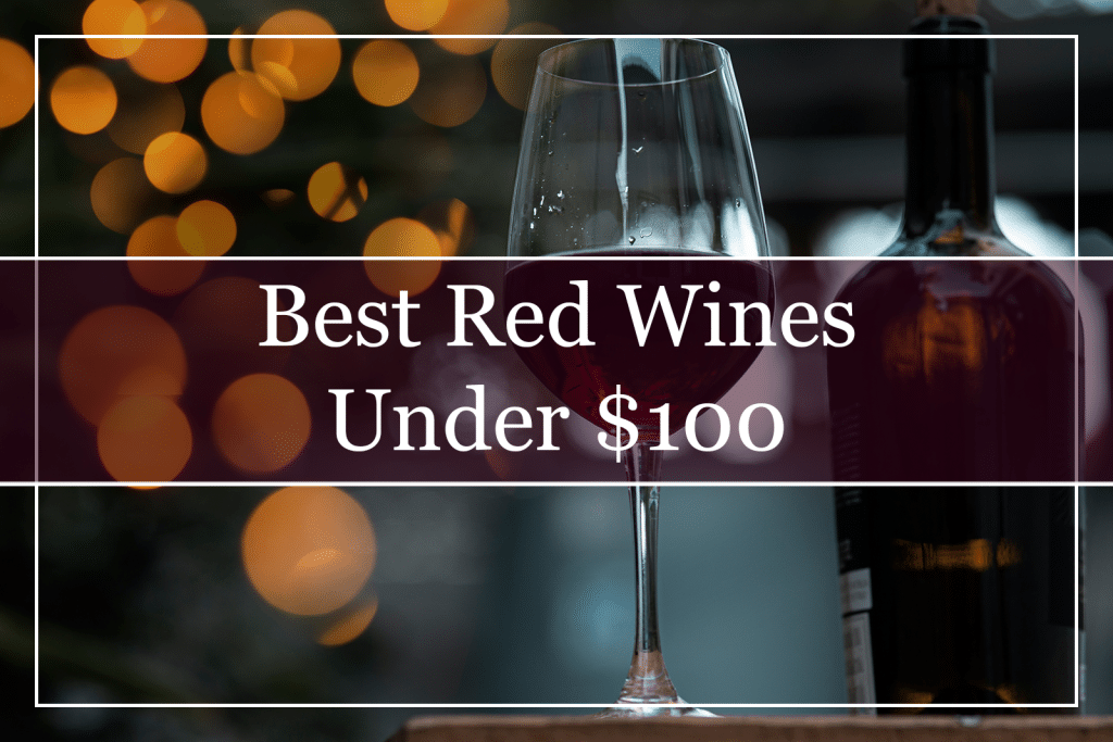 Best Red Wines Under $100 Featured
