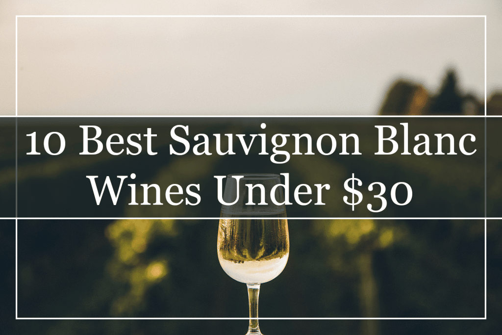 10 Best Sauvignon Blanc Wines Under $30 Featured