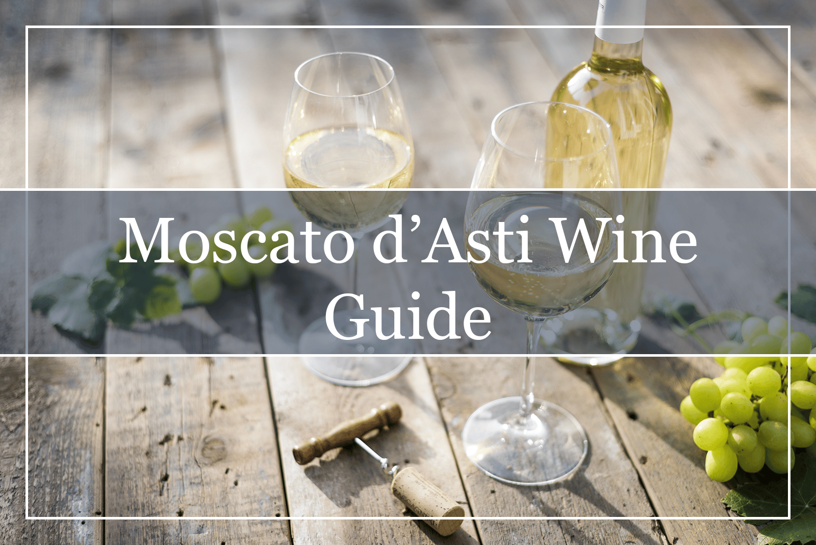 Moscato d’Asti – The Ultimate Wine Guide (2022)