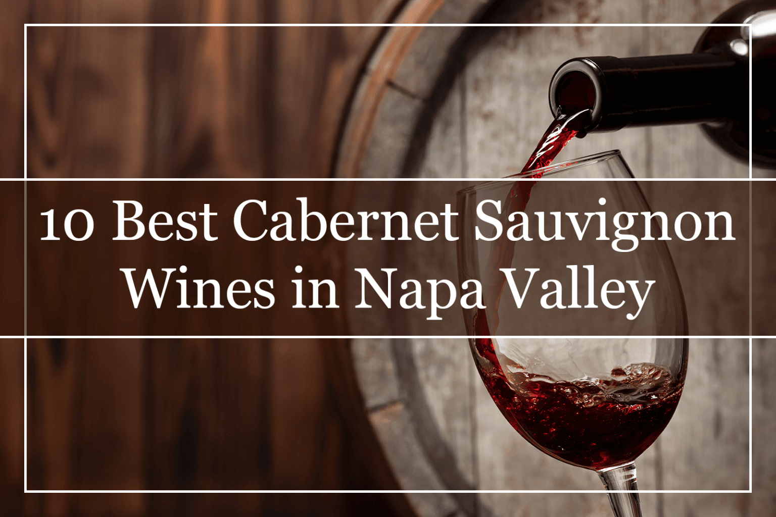 10 Best Sauvignon Wines in Napa Valley (2023)