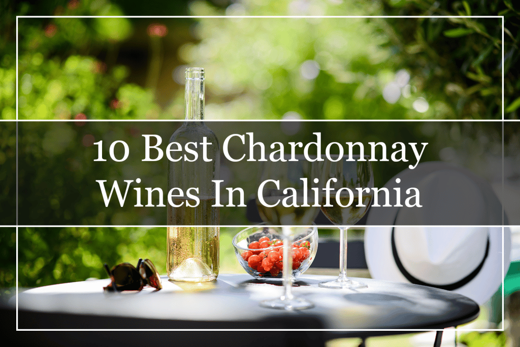 10 Best Chardonnay Wines In California Featured