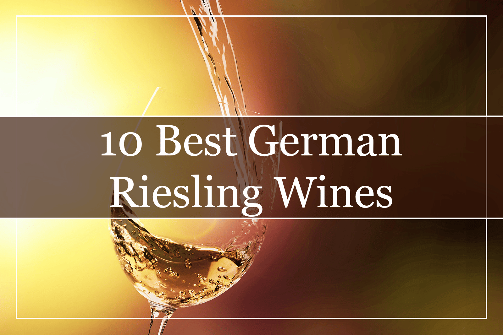 10 Best German Riesling Wines (2022)