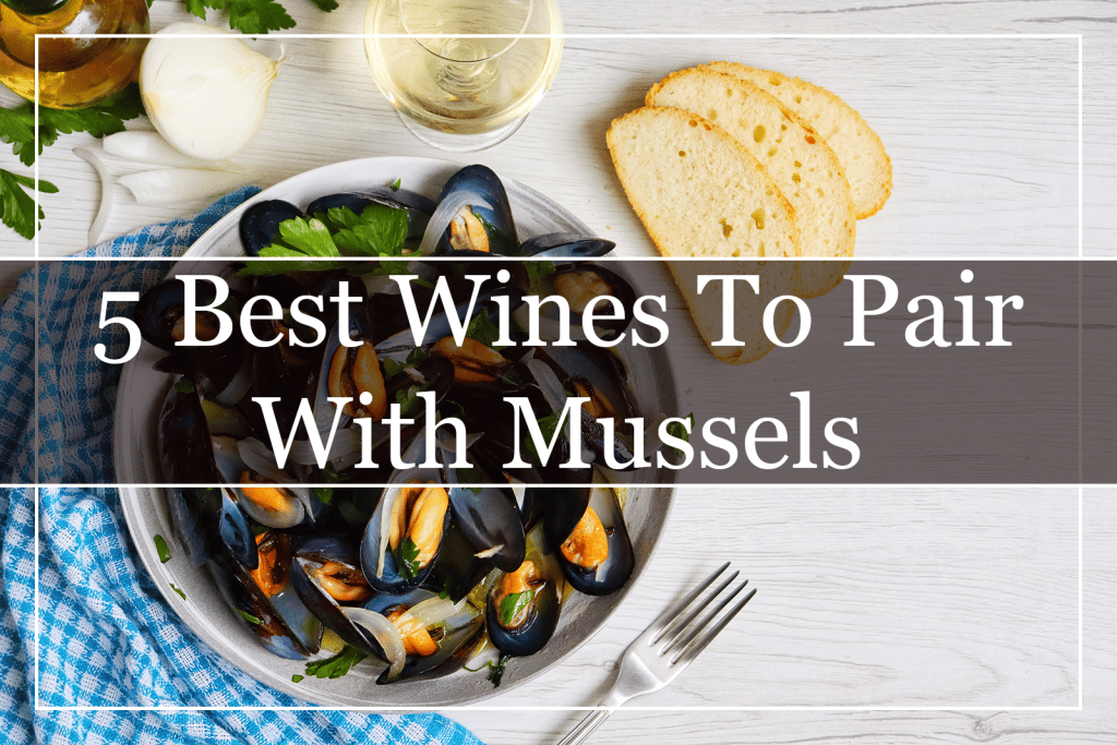5 Best Wines To Pair With Mussels Featured