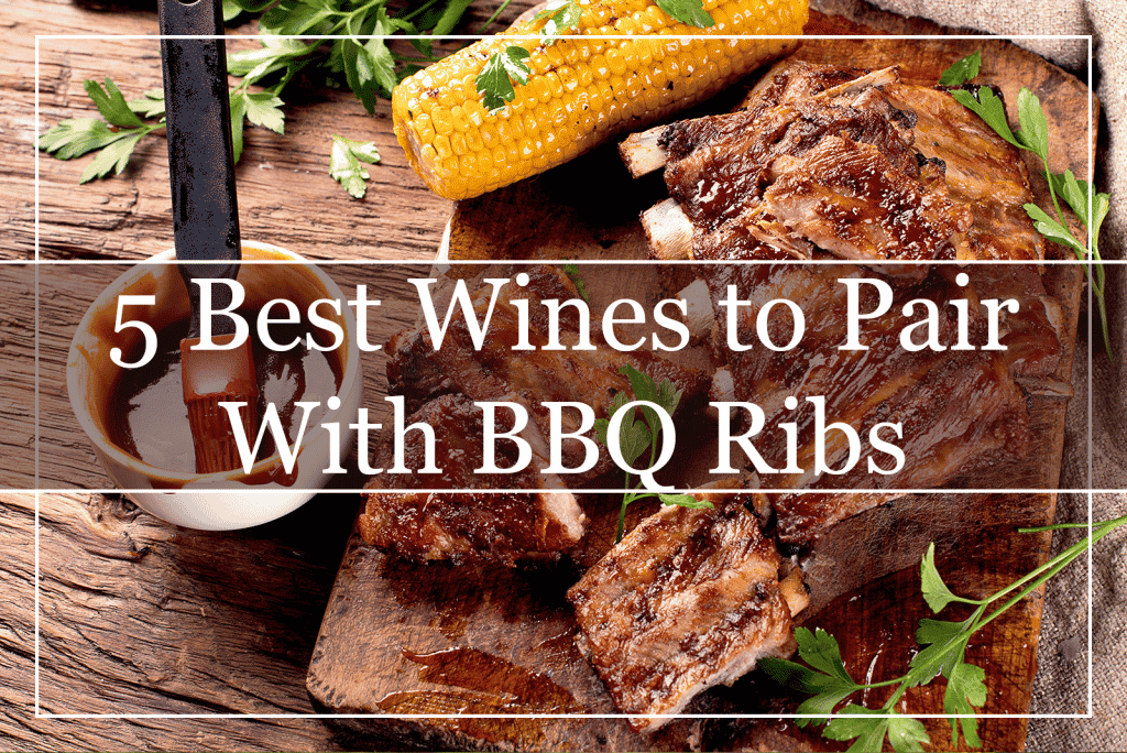 5 Best Wines to Pair With BBQ Ribs Featured