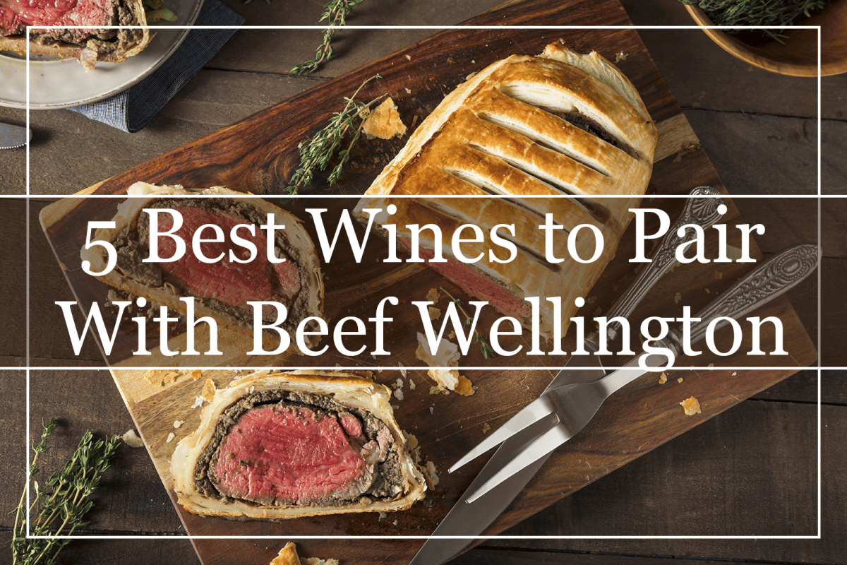 5 Best Wines to Pair with Beef Wellington (2023) MustTry!