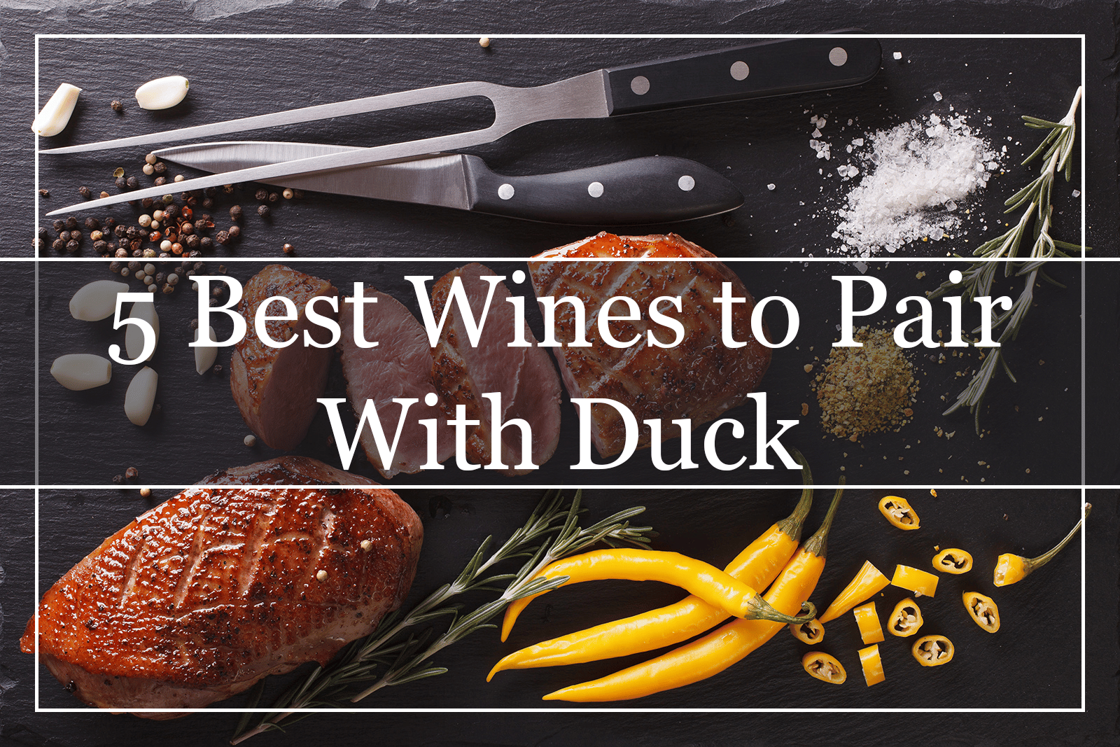 5 Best Wines to Pair With Duck Featured